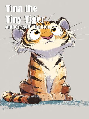 cover image of Tina the Tiny Tiger